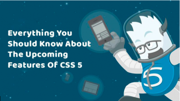 The Upcoming Features Of CSS 5