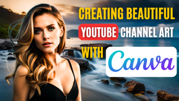Creating Beautiful YouTube Channel Art with Canva: A Step-by-Step Guide